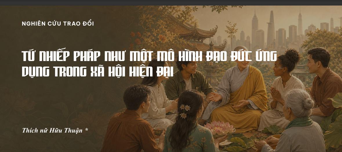 TỨ NHIẾP PHÁP NHƯ MỘT MÔ HÌNH ĐẠO ĐỨC ỨNG DỤNG TRONG XÃ HỘI HIỆN ĐẠI